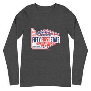 A long sleeve t-shirt with the words fifty first state printed on it.